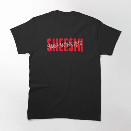 Sheesh! TShirt For K-pop Baby Monster Fans - Kpop Store Pakistan